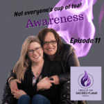 Episode 11: Awareness: Not Everyone’s Cup of Tea!