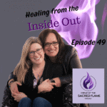 Episode 49: Healing from the Inside Out